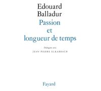 Passion et longueur de temps: Dialogues avec Jean-Pierre Elkabbach