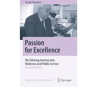 Passion for Excellence: My Lifelong Journey into Medicine and Public Service