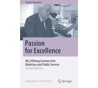 Passion for Excellence: My Lifelong Journey into Medicine and Public Service