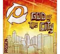 Passion: God Of This City [Us Import] by Passion Band (2008-02-04)