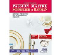 Passion maître, sommelier et barman. Le francais professionnel pour le service en salle et la vente. Per l'Ist. alberghiero. Con e-book. Con espansione online. Con Audio