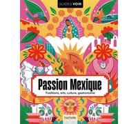 Passion Mexique - Collectif - Hachette Tourisme Guides - broché - Guide
