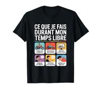 Passion Moto Humour - Ce Que Je Fais Durant Mon Temps Libre T-Shirt