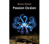 Passion océan - Bruno David - Grasset - broché - Essai