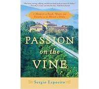 Passion on the Vine Justine van der Leun, Sergio Esposito (Auteur)