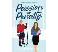 Passion or Penalty: A Best Friend's Little sister Hockey RomCom