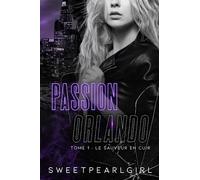 Passion Orlando: Tome 1