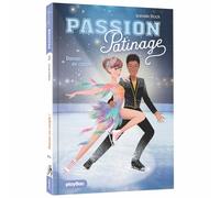 Passion Patinage - Danser en couple ! - Tome 3