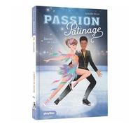 Passion Patinage - Danser en couple ! - Tome 3