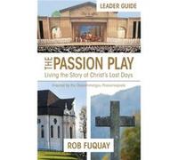 Passion Play Leader Guide The by Rob Fuquay Rob Fuquay (Auteur)