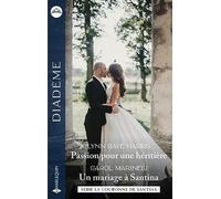 Passion pour une héritière - Un mariage à Santina