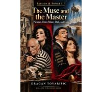 Passion & Power III: The Muse and the Master: Picasso, Dora Maar, Dalí, and Gala