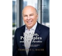 Passion, Principles, and a Few Parables: Stories and photos that shaped my life and lessons that I hope will shape yours