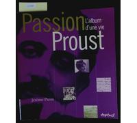 Passion Proust.: L'album d'une vie