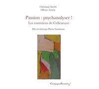 Passion : psychanalyser !: Les entretiens de Celleneuve