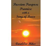 PASSION. PURPOSE. PROMISE. With a Song of Peace