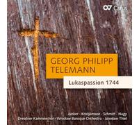 Georg Philipp Telemann – Passion selon St Luc (Version de 1744) – Carus