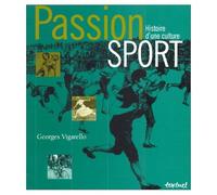 Passion sport : Histoire d'une culture