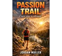 Passion Trail: Courir pour se retrouver