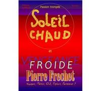 PASSION TROMPEE, SOLEIL CHAUD ET FROIDE VENGEANCE: Comment et pourquoi vivre sous l'influence d'un système bien rôdé et si sympathique en tout point