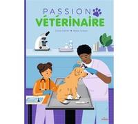 Passion vétérinaire Carla Häfner (Auteur), Laurence Gravier (Traduction), Mieke Scheier (Illustration)
