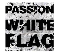 Passion – Passion: White Flag – Import