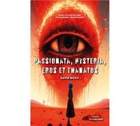 Passionata, Hysteria, Eros et Thanatos David Noxx (Auteur)