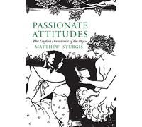 Passionate Attitudes : The English Decadence of the 1890s /anglais
