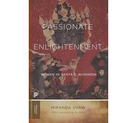 Passionate Enlightenment: Women in Tantric Buddhism