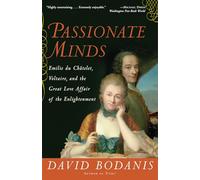 Passionate Minds: Emilie du Chatelet, Voltaire, and the Great Love Affair of the Enlightenment