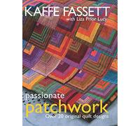 Passionate Patchwork: Over 20 Original Quilt Designs