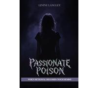 Passionate Poison: When Lust Lies Betrayal Becomes your DEMISE
