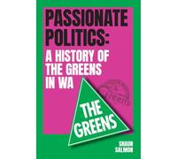 Passionate Politics: A History of the Greens in WA