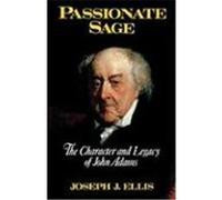 Passionate Sage: The Character and Legacy of John Adams Ellis, Joseph J. (Auteur)