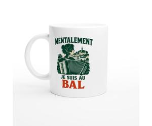 PassionCadeau Mug Accordéon Mentalement Je Suis Au Bal | Mug Fun Accordéoniste - Idée Cadeau Originale