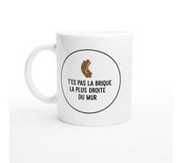 PassionCadeau Mug Blague Humour T'es pas la brique la plus droite du mur