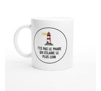 PassionCadeau Mug Blague Humour T'es pas le phare qui éclaire le plus loin