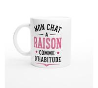 PassionCadeau Mug Chat Mon Chat A Raison Comme D'Habitude | idée cadeau originale