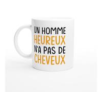 PassionCadeau Mug chauve - un homme heureux n'a pas de cheveux - Mug humour - tasse anniversaire - idée cadeau homme - tasse fun original