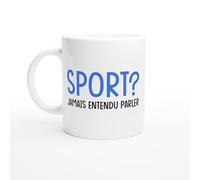 PassionCadeau Mug Drole Homme Sport Jamais entendu parler - Mug humour - tasse anniversaire - idée cadeau homme - tasse fun original