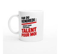 PassionCadeau Mug Fan du Vendredi Défaut pour Certains Talent pour Moi | Mug Fun Vacances - Idée Cadeau Originale