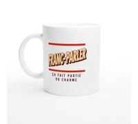 PassionCadeau Mug Franc-Parler Ça Fait Partie du Charme | Tasse Fun Franc-Parler - Idée Cadeau Originale