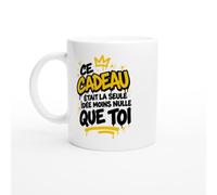 PassionCadeau Mug Humour Ce Cadeau Était la Seule Idée Moins Nulle Que Toi | Mug Fun Blagueur - Idée Cadeau Originale