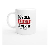 PassionCadeau Mug Humour Désolé J'Ai Dit La Vérité Ça Arrive | idée cadeau originale