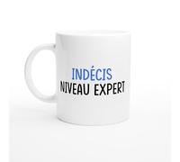 PassionCadeau Mug Humour Homme Indécis Niveau Expert - Mug humour - tasse anniversaire - idée cadeau homme - tasse fun original