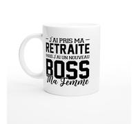 PassionCadeau Mug J’ai Pris ma Retraite mais j’ai un Nouveau Boss : ma Femme - Tasse Humour Retraite - Idée Cadeau Mari Retraité - Mug Original Couple - Cadeau Départ Retraite Homme