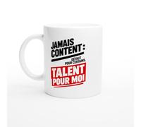 PassionCadeau Mug Jamais Content Défaut pour Certains Talent pour Moi | Mug Drôle Râleur - Idée Cadeau Originale