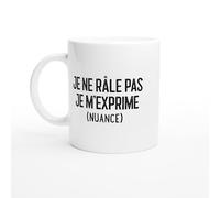 PassionCadeau Mug Je ne Râle Pas Je m’Exprime - Tasse Humour Femme - Idée Cadeau Drôle - Mug Original Caractère - Cadeau Amie Collègue