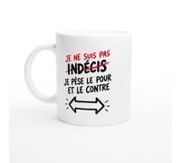 PassionCadeau Mug Je Ne Suis Pas Indécis Je Pèse le pour et le Contre | Mug Drôle Indécis - Idée Cadeau Originale