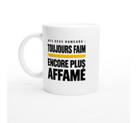 PassionCadeau Mug Mes Deux Humeurs Toujours Faim Encore Plus Affamé | Tasse Fun Bon Vivant - Idée Cadeau Originale